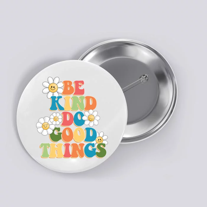 Be Kind Do Good Things Positive Quote Button