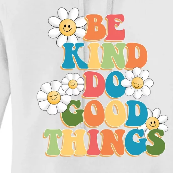 Be Kind Do Good Things Positive Quote Women's Pullover Hoodie