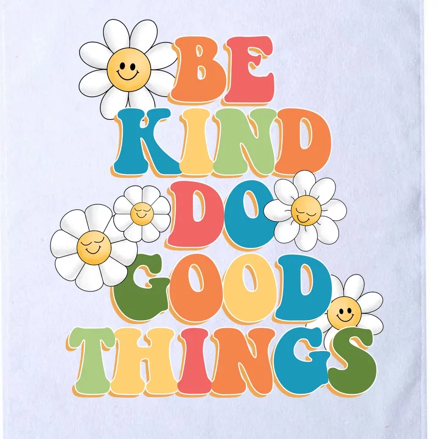 Be Kind Do Good Things Positive Quote Platinum Collection Golf Towel