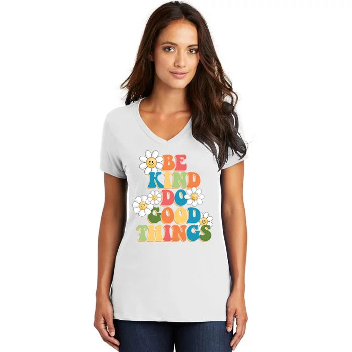 Be Kind Do Good Things Positive Quote Women's V-Neck T-Shirt