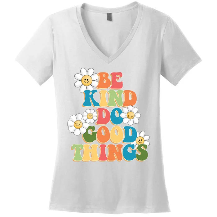 Be Kind Do Good Things Positive Quote Women's V-Neck T-Shirt