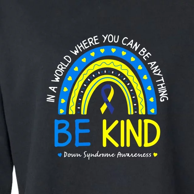 Be Kind Down Syndrome Awareness October Teacher Women Gift Cropped Pullover Crew