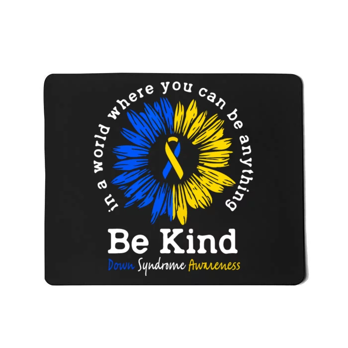 Be Kind Down Syndrome Awareness Ribbon Sunflower Kindness Gift Mousepad