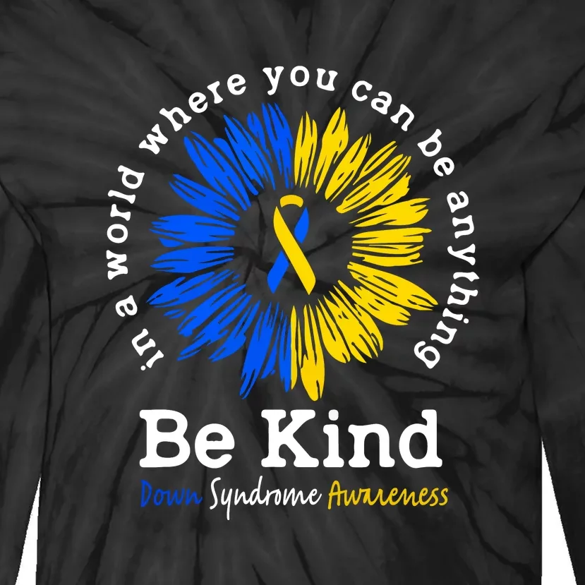 Be Kind Down Syndrome Awareness Ribbon Sunflower Kindness Gift Tie-Dye Long Sleeve Shirt