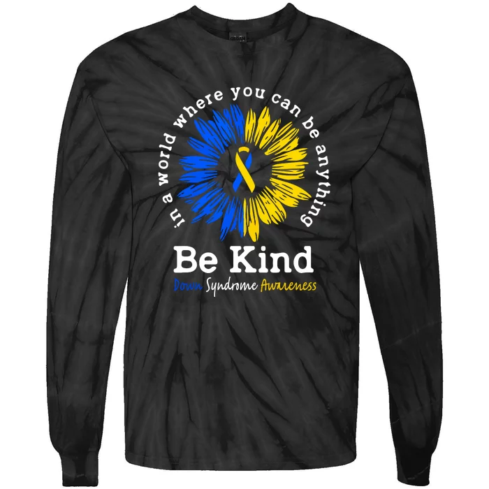 Be Kind Down Syndrome Awareness Ribbon Sunflower Kindness Gift Tie-Dye Long Sleeve Shirt