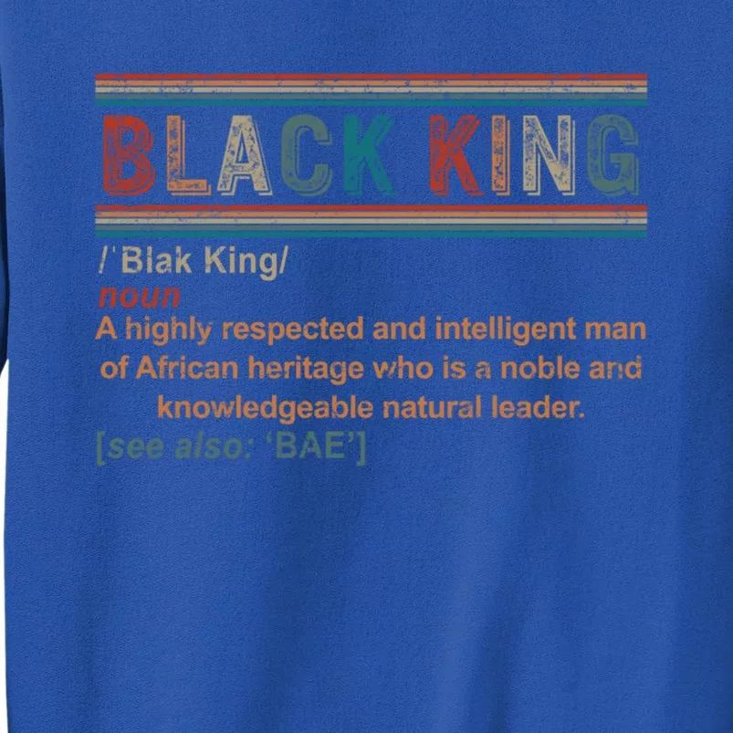 Black King Definition African American Christmas Fathers Day Gift Tall Sweatshirt