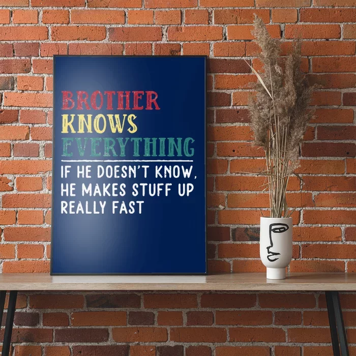 Brother Knows Everything Father's Day Gift For Funny Brother Poster