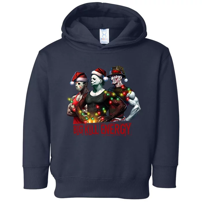 Big Kill Energy Merry Creepmas Slasher Christmas Myers Voorhees Krueger Toddler Hoodie