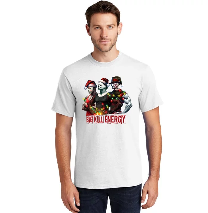 Big Kill Energy Merry Creepmas Slasher Christmas Myers Voorhees Krueger Tall T-Shirt