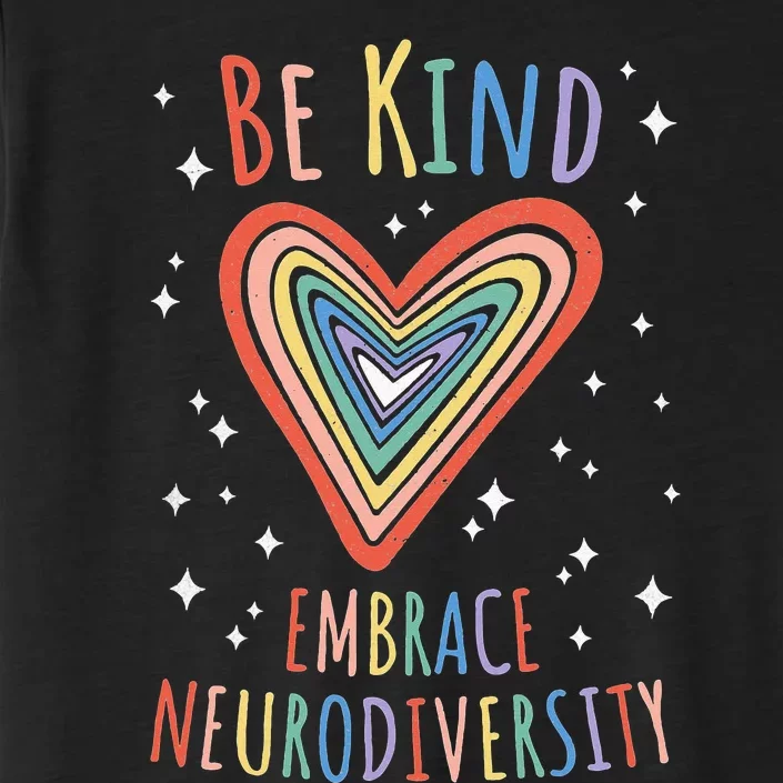 Be Kind Embrace Neurodiversity Heart Autism Awareness Month ChromaSoft Performance T-Shirt