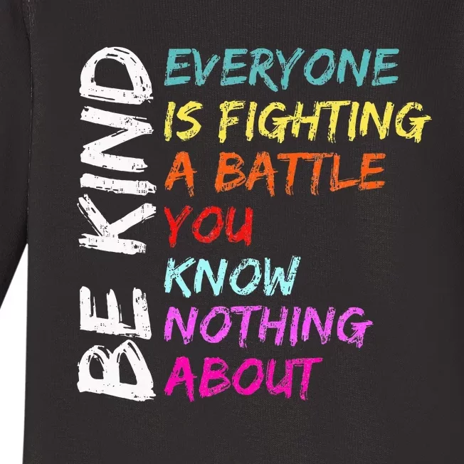 Be Kind Everyone Is Fighting A Battle You Know Nothing About Baby Long Sleeve Bodysuit