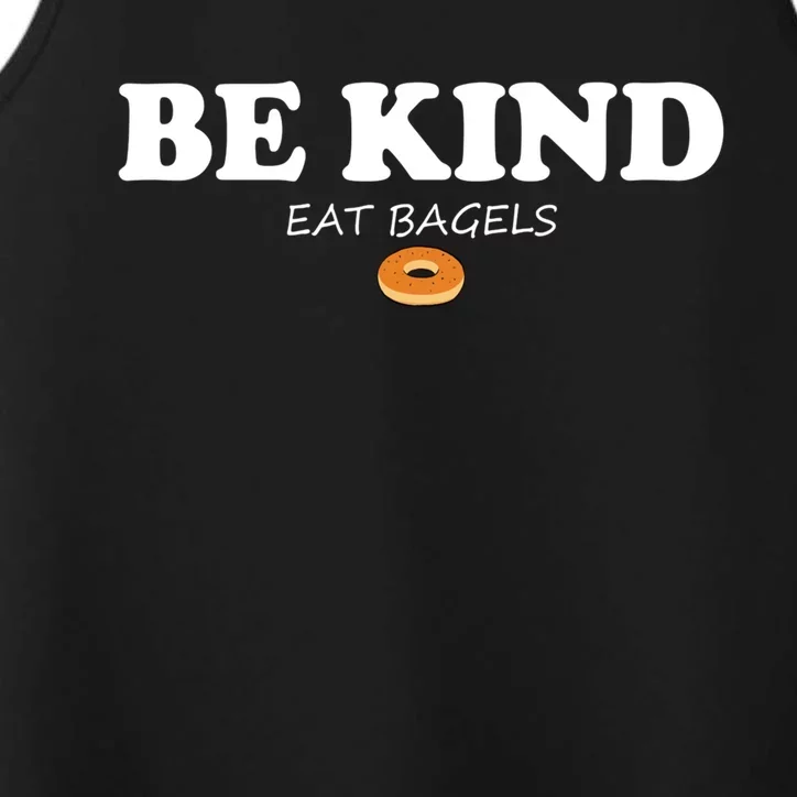 Be Kind Eat Bagels Funny Bagel Lovers Baking Bakery Meaningful Gift Performance Tank