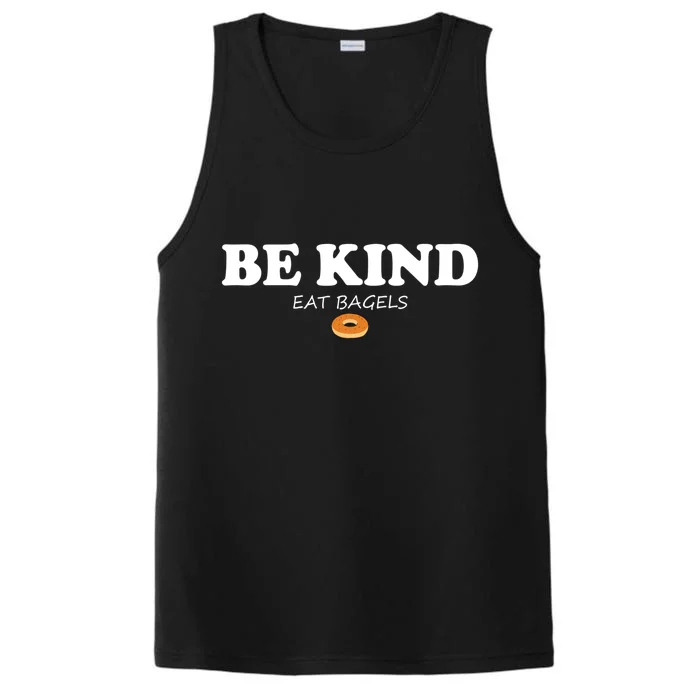 Be Kind Eat Bagels Funny Bagel Lovers Baking Bakery Meaningful Gift Performance Tank