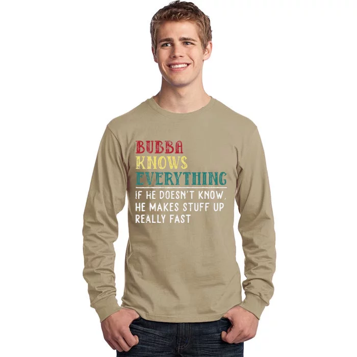 Bubba Knows Everything Father's Day Gift For Brother Bubba Tall Long Sleeve T-Shirt