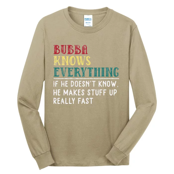 Bubba Knows Everything Father's Day Gift For Brother Bubba Tall Long Sleeve T-Shirt