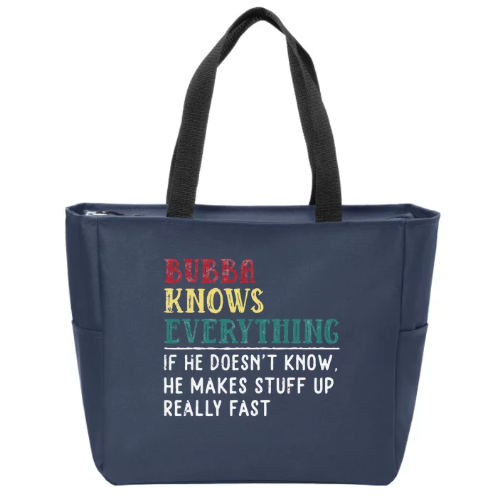 Bubba Knows Everything Father's Day Gift For Brother Bubba Zip Tote Bag