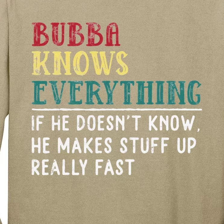 Bubba Knows Everything Father's Day Gift For Brother Bubba Tall Long Sleeve T-Shirt