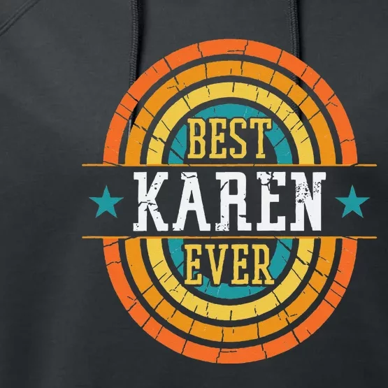 Best Karen Ever Funny Karen Name Performance Fleece Hoodie