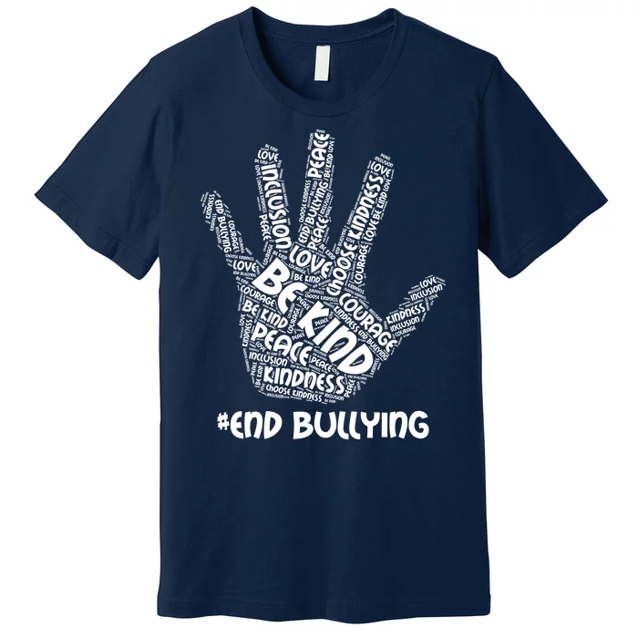 Be Kind #End Bullying Word Art Hand Premium T-Shirt