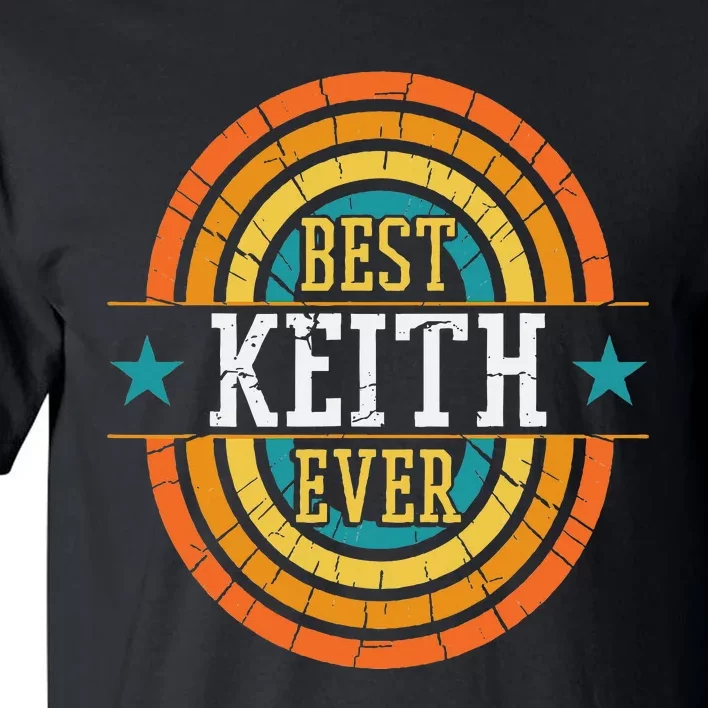 Best Keith Ever Funny Keith Name Tall T-Shirt