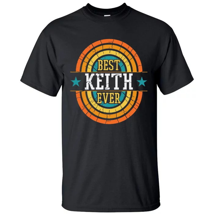 Best Keith Ever Funny Keith Name Tall T-Shirt