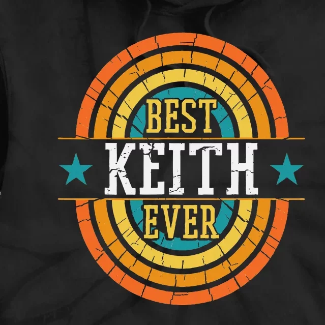 Best Keith Ever Funny Keith Name Tie Dye Hoodie