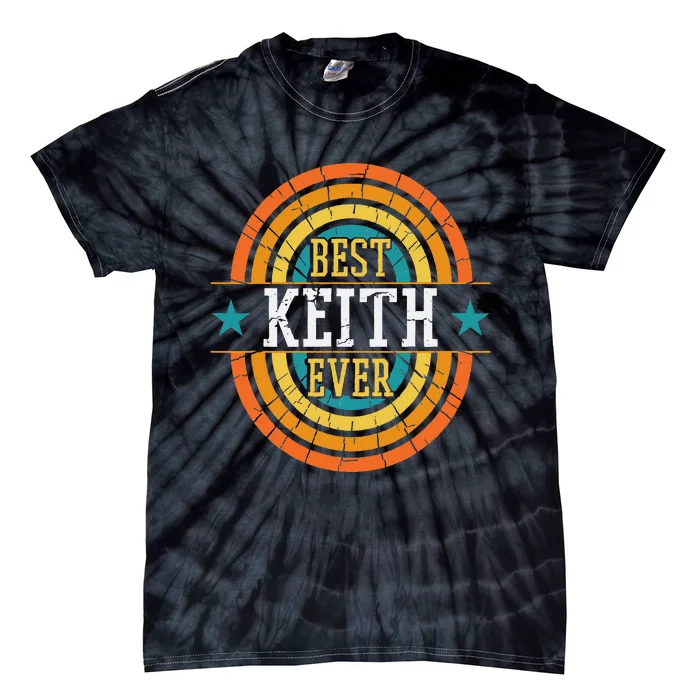 Best Keith Ever Funny Keith Name Tie-Dye T-Shirt