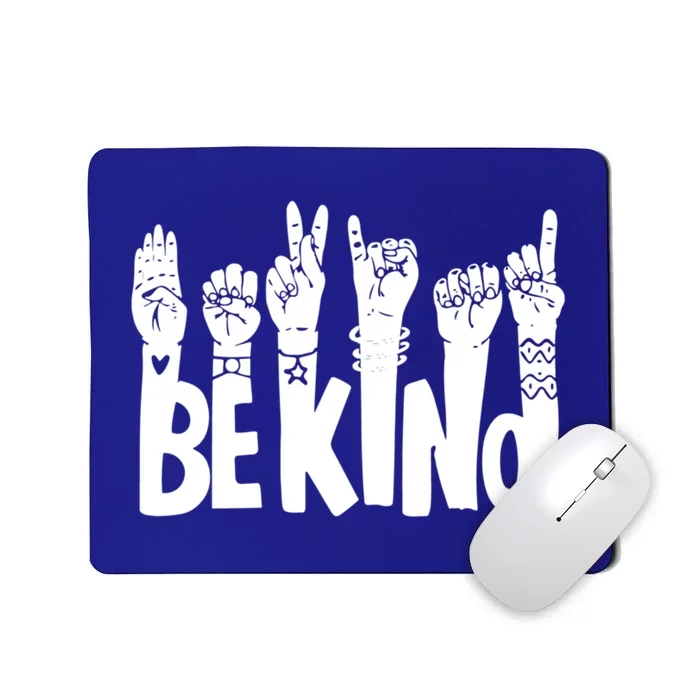 Be Kind Funny Saying Antibullying Sign Language Kindness Gift Mousepad