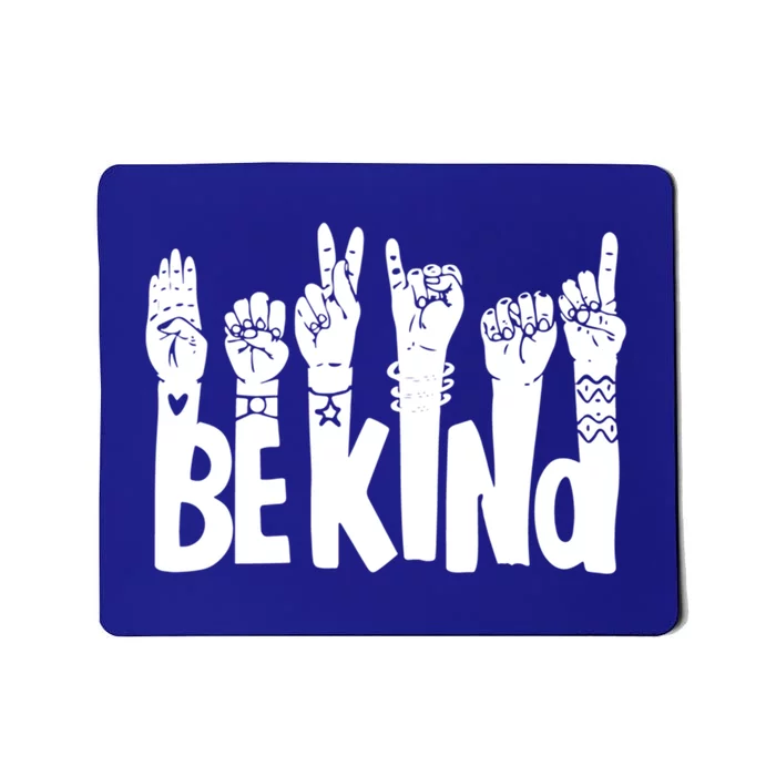 Be Kind Funny Saying Antibullying Sign Language Kindness Gift Mousepad