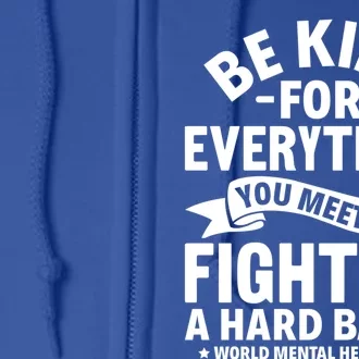 Be Kind For Everything You Meet World Tal Health Day Cute Gift Full Zip Hoodie