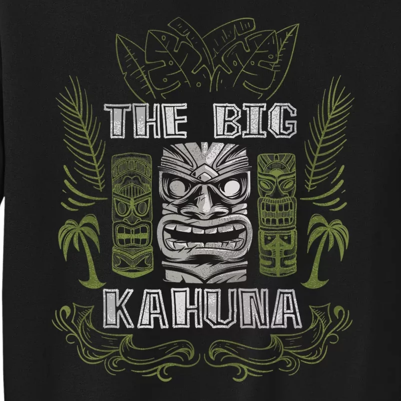 Big Kahuna Funny Hawaiian Luau Outfit Funny Luau Tall Sweatshirt