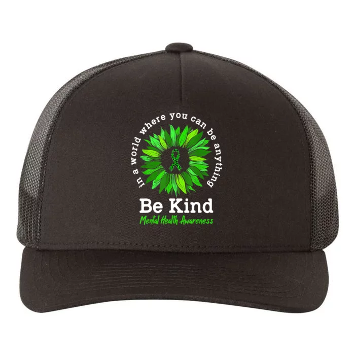 Be Kind Green Ribbon Sunflower Mental Health Awareness Gifts Yupoong Adult 5-Panel Trucker Hat