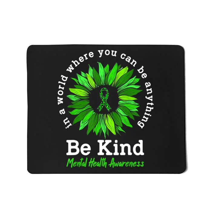 Be Kind Green Ribbon Sunflower Mental Health Awareness Gifts Mousepad