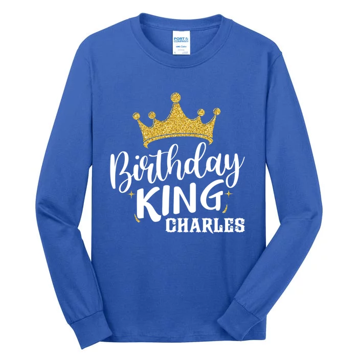 Birthday King Gold Crown Funny Gift Charles First Name Funny Gift Tall Long Sleeve T-Shirt