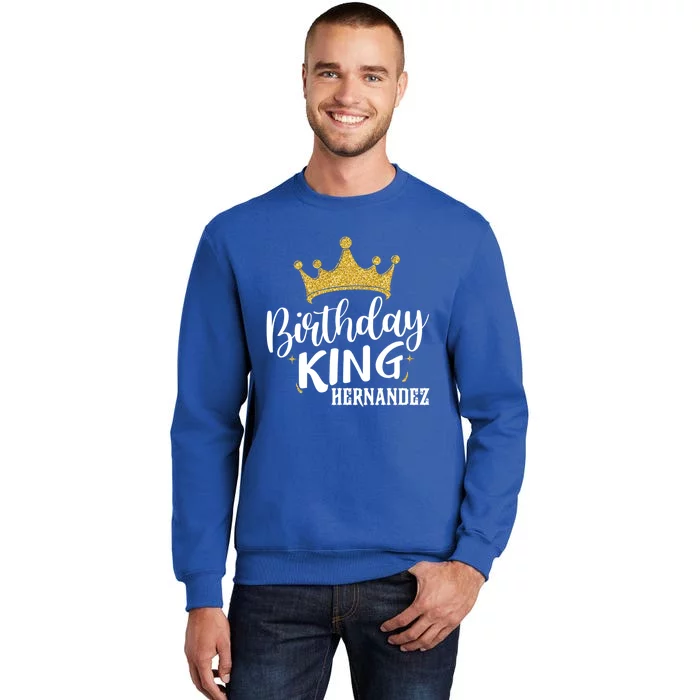 Birthday King Gold Crown Gift Hernandez Last Name Cute Gift Sweatshirt