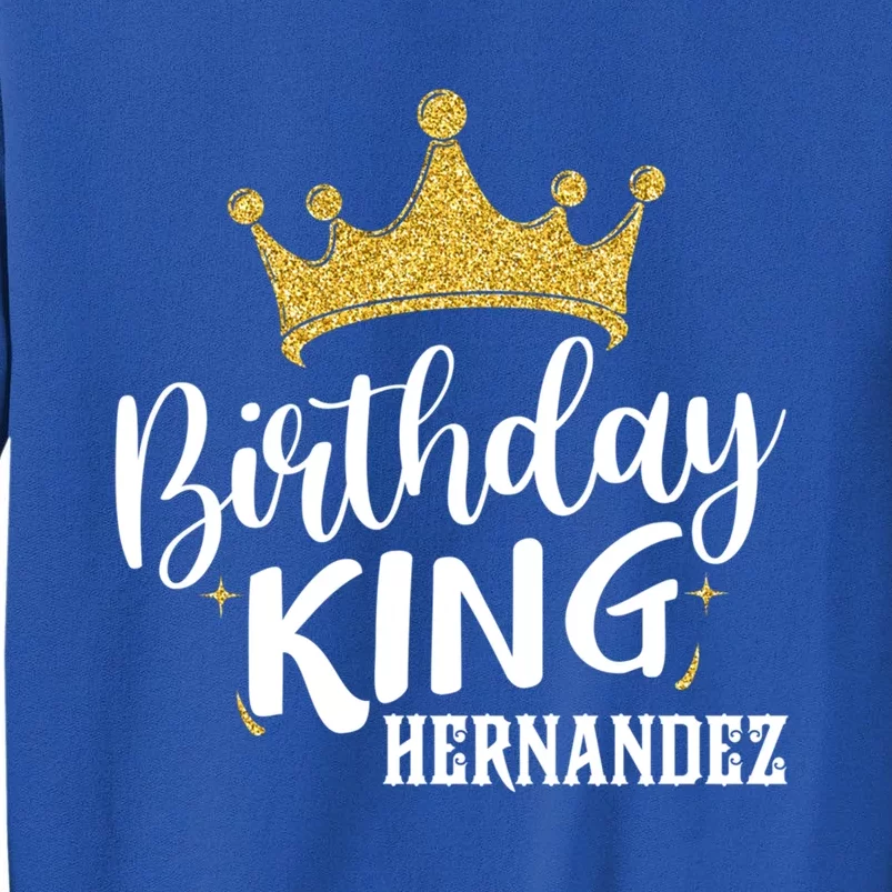 Birthday King Gold Crown Gift Hernandez Last Name Cute Gift Sweatshirt