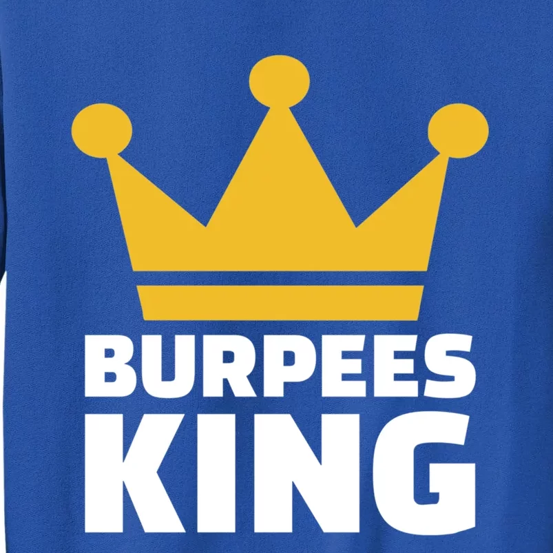 Burpees King Gift Tall Sweatshirt