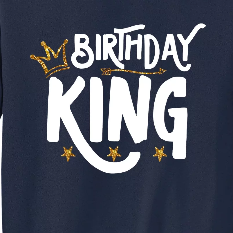 Birthday King Gold Crown Birthday Boy Funny Tall Sweatshirt