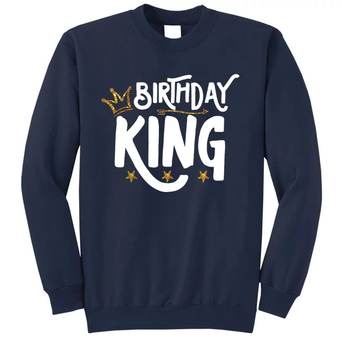 Birthday King Gold Crown Birthday Boy Funny Tall Sweatshirt