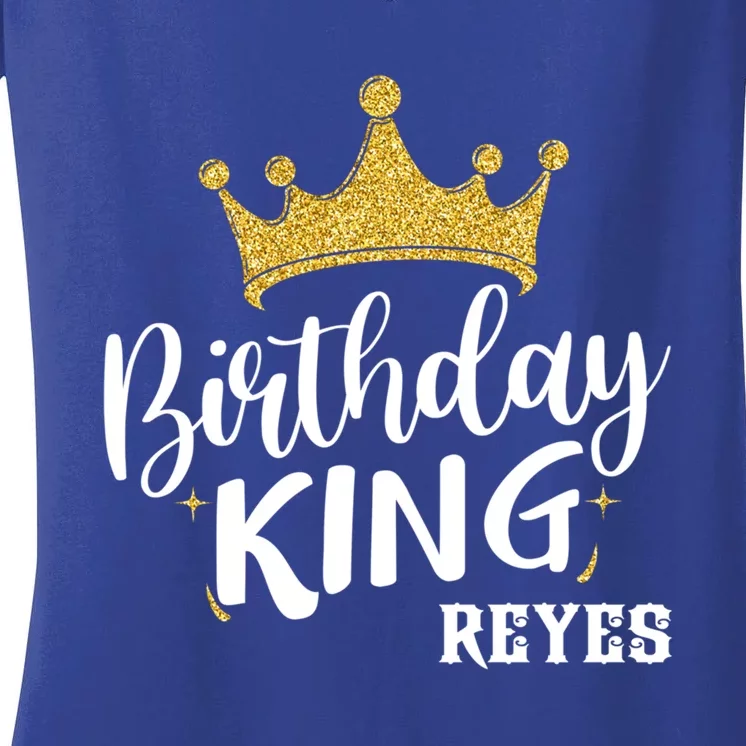 Birthday King Gold Crown Gift Reyes Last Name Gift Women's V-Neck T-Shirt