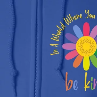 Be Kind Gift Idea Love Your Neighbor World Kindness Day Gift Full Zip Hoodie