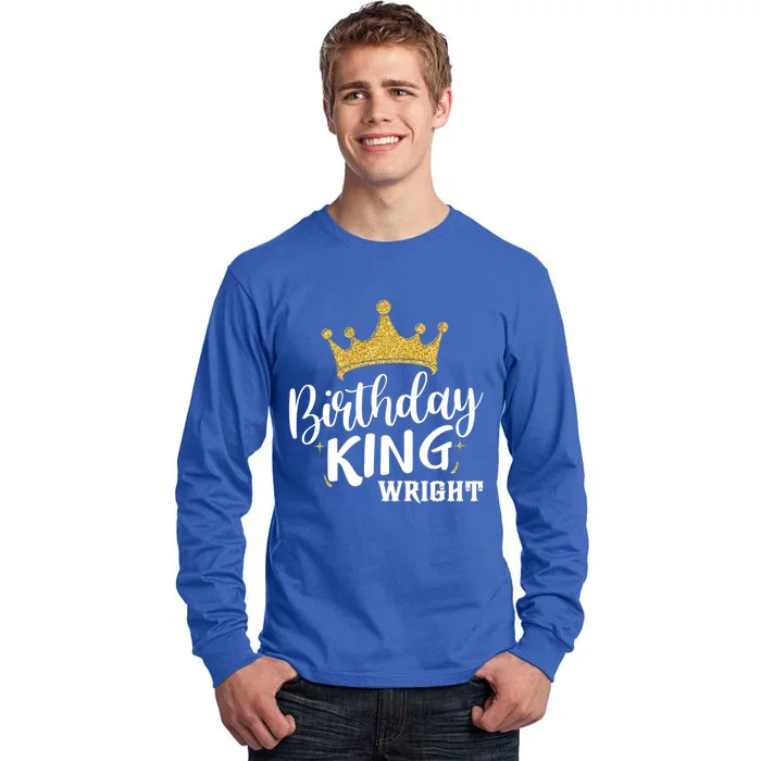 Birthday King Gold Crown Great Gift Wright Last Name Meaningful Gift Tall Long Sleeve T-Shirt