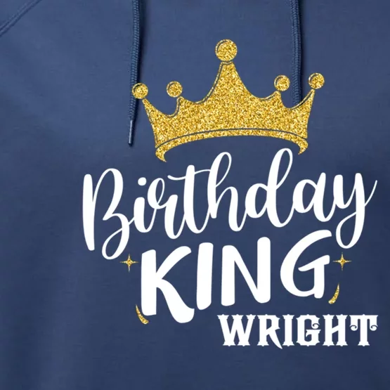 Birthday King Gold Crown Great Gift Wright Last Name Meaningful Gift Performance Fleece Hoodie