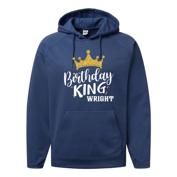 Birthday King Gold Crown Great Gift Wright Last Name Meaningful Gift Performance Fleece Hoodie