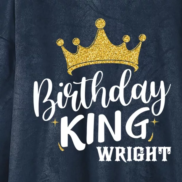 Birthday King Gold Crown Great Gift Wright Last Name Meaningful Gift Hooded Wearable Blanket