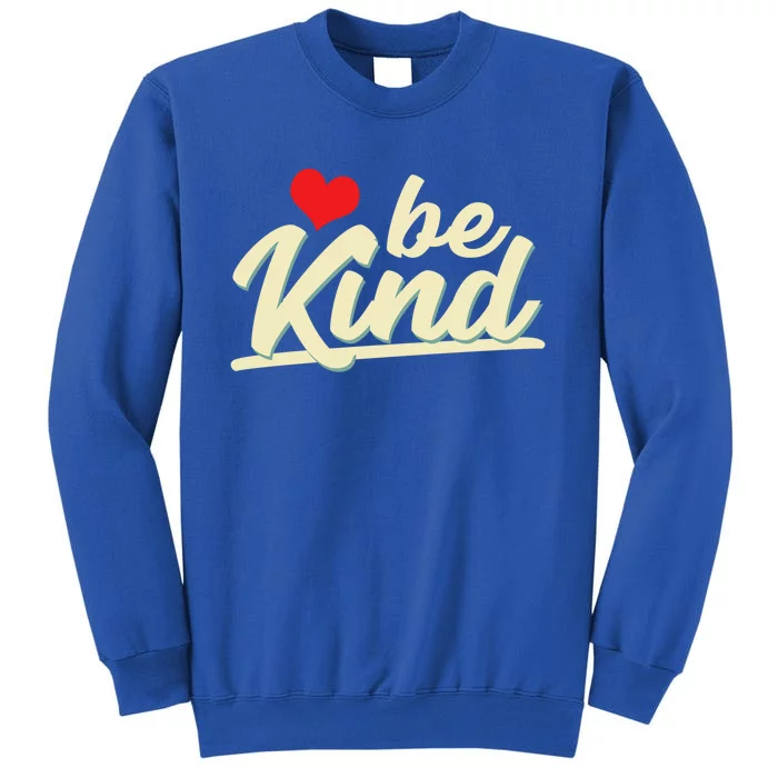 Be Kind Graphic Cute Gift Tall Sweatshirt