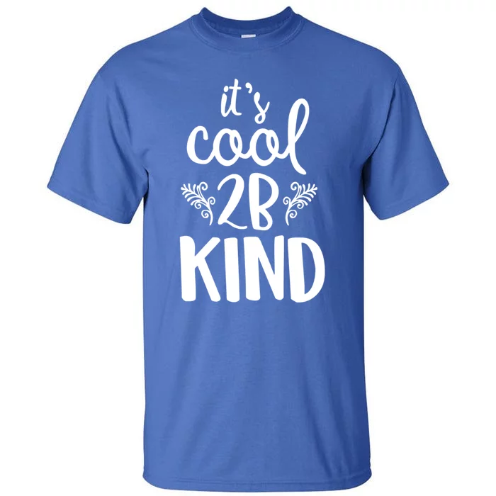 Be Kind Gift Tall T-Shirt