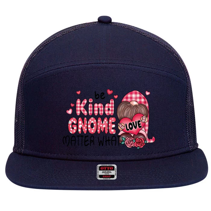 Be Kind Gnome Matter What Valentines Gift For Valentine Day 7 Panel Mesh Trucker Snapback Hat