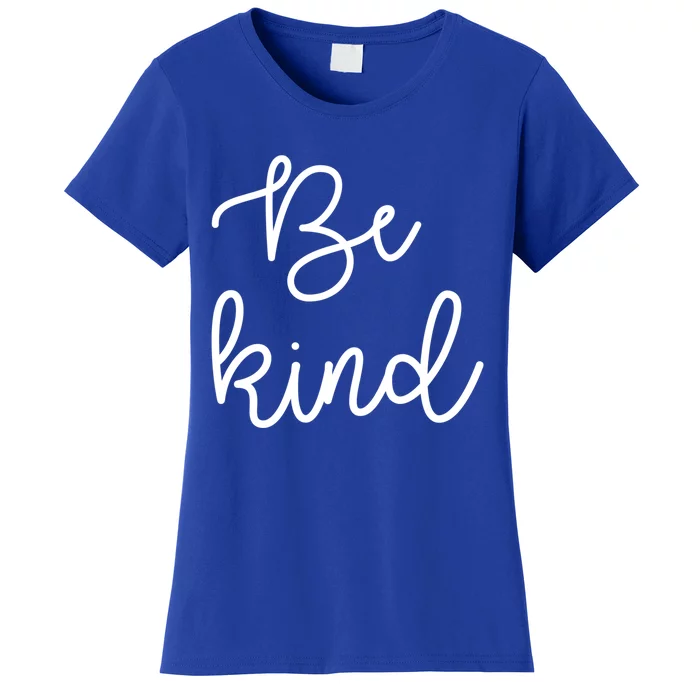 Be Kind Gift Friends Gift Women's T-Shirt