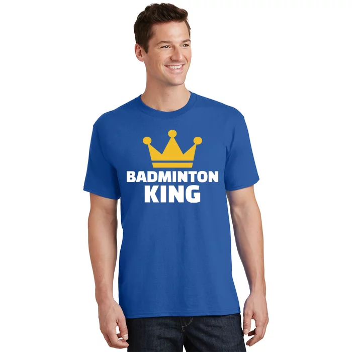 Badminton King Gift T-Shirt